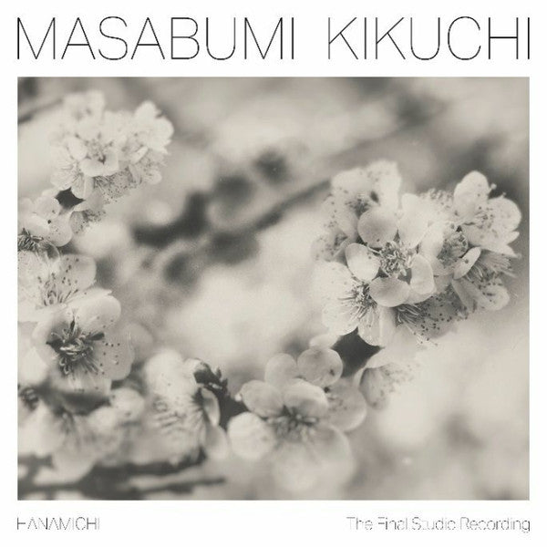 Kikuchi Masabumi - Hanamichi・the Final Studio Recordings: ラスト ソロ・花道 (180g)