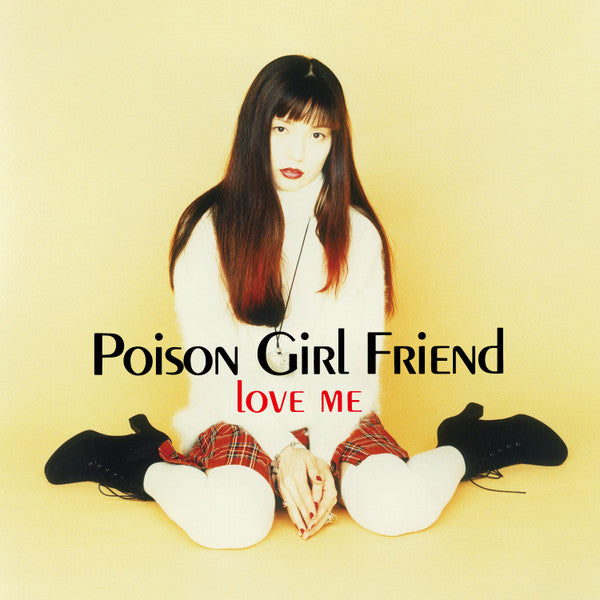 Poison Girl Friend – Love Me (Japan Pressing)
